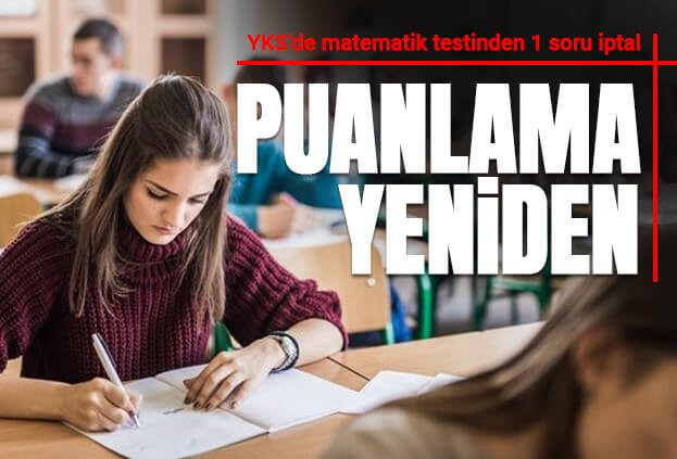 YKS’de matematik testinin bir sorusu iptal oldu
