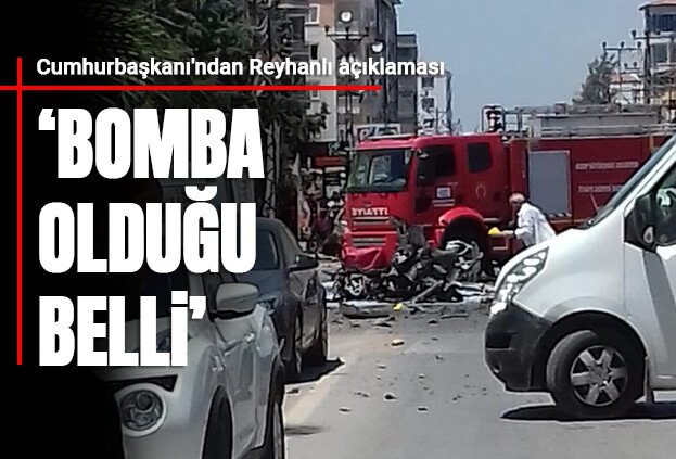 Cumhurbaşkanı’ndan Reyhanlı patlamasına ilişkin ilk açıklama