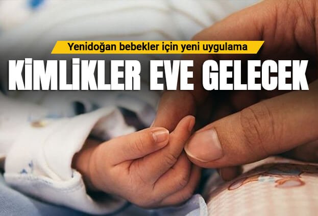 yenidogan-kimlikleri-eve-gelecek