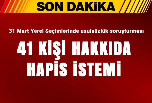 31 Mart yerel seçimlerinde usulsüzlük yapıldığı iddiasına yönelik soruşturma kapsamında 41 kişi hakkında, 1 yıla kadar hapis cezası istemiyle dava açıldı.