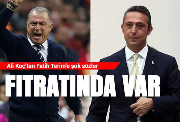 Ali Koç'tan Fatih Terim'e şok sözler