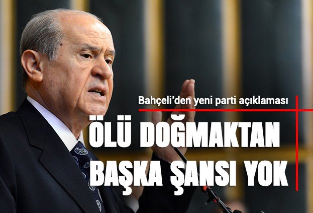 Devlet Bahçeli'den yeni parti açıklaması