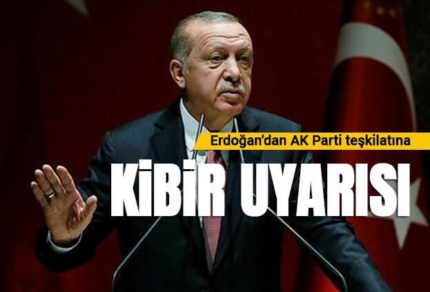 erdogandan-ak-parti-teskilatina-kibir-uyarisi