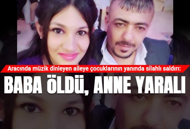 gaziantepte-aracta-müzik-dinleyen-aileye-silahli-saldiri