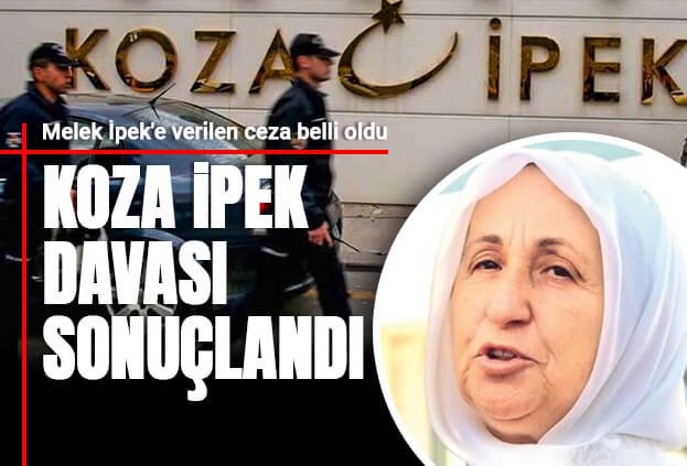 Koza İpek davasında Cafer Tekin İpek 79 yıl, Melek İpek 7,5 yıl hapis