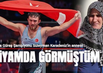 Avrupa şampiyonu Süleyman Karadeniz'in annesi: Rüyamda görmüştüm